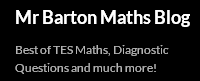 Mr Barton Maths Blogs